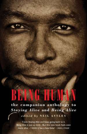 Being Human: The Companion Anthology to Staying Alive and Being Alive de Neil Astley