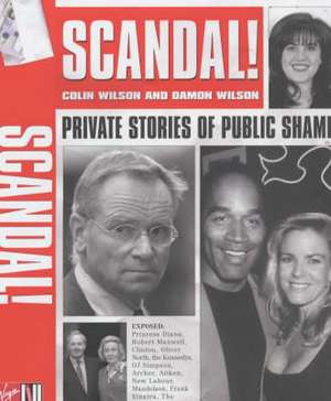 Scandal!: Private Stories of Public Shame de Colin Wilson