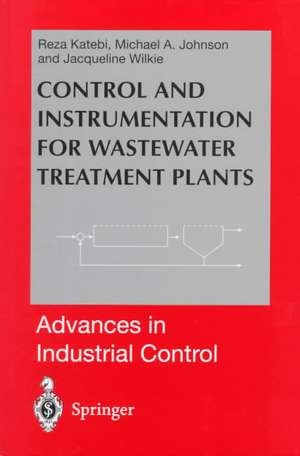 Control and Instrumentation for Wastewater Treatment Plants de Reza Katebi