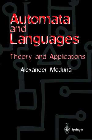 Automata and Languages: Theory and Applications de Alexander Meduna