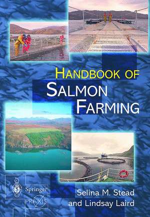 The Handbook of Salmon Farming de Selina M. Stead