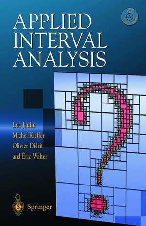 Applied Interval Analysis: With Examples in Parameter and State Estimation, Robust Control and Robotics de Luc Jaulin