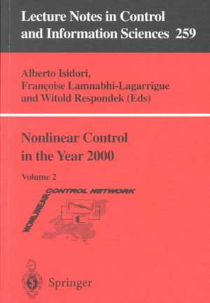 Nonlinear Control in the Year 2000: Volume 2 de Alberto Isidori