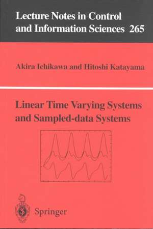 Linear Time Varying Systems and Sampled-data Systems de Akira Ichikawa