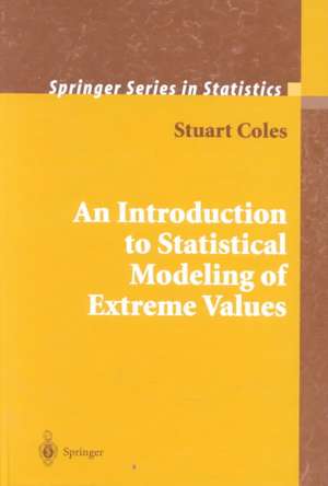 An Introduction to Statistical Modeling of Extreme Values de Stuart Coles