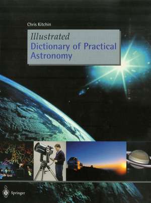 Illustrated Dictionary of Practical Astronomy de C. R. Kitchin