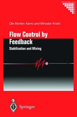 Flow Control by Feedback: Stabilization and Mixing de Ole Morten Aamo