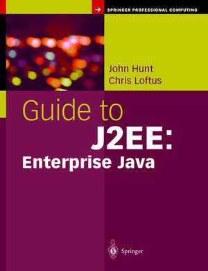 Guide to J2EE: Enterprise Java de John Hunt