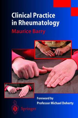 Clinical Practice in Rheumatology de Maurice Barry