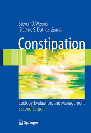 Constipation: Etiology, Evaluation and Management de Steven D. Wexner