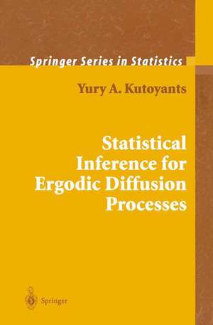 Statistical Inference for Ergodic Diffusion Processes de Yury A. Kutoyants