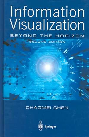 Information Visualization: Beyond the Horizon de Chaomei Chen