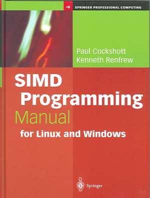 SIMD Programming Manual for Linux and Windows de Paul Cockshott