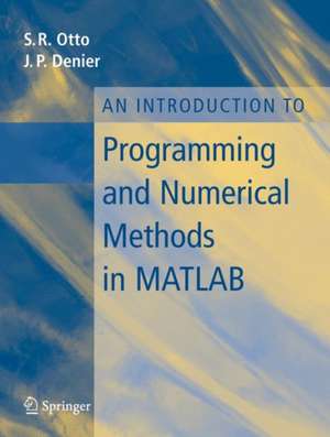 An Introduction to Programming and Numerical Methods in MATLAB de Steve Otto