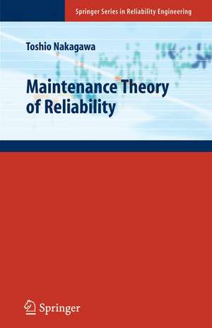 Maintenance Theory of Reliability de Toshio Nakagawa