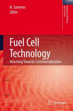 Fuel Cell Technology: Reaching Towards Commercialization de Nigel Sammes