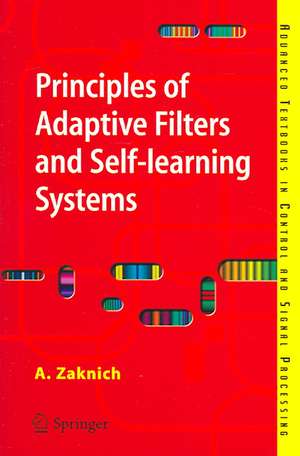 Principles of Adaptive Filters and Self-learning Systems de Anthony Zaknich