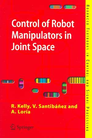 Control of Robot Manipulators in Joint Space de Rafael Kelly