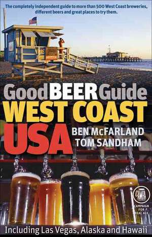 Good Beer Guide West Coast USA: Including Las Vegas, Alaska and Hawaii de Ben McFarland