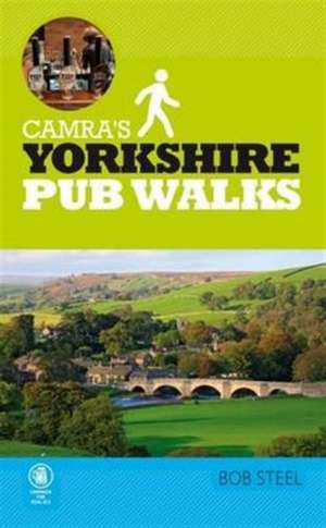 Camra's Yorkshire Pub Walks de Bob Steel