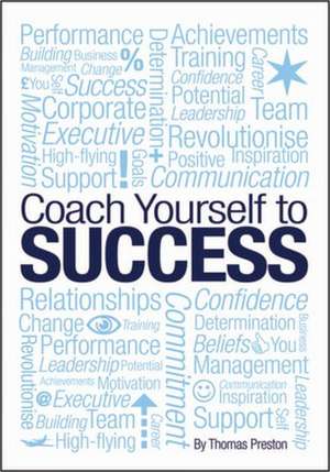 Coach Yourself to Success de Tom Preston