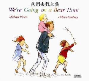 We're Going on a Bear Hunt in Chinese and English de Michael Rosen