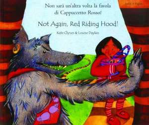 Not Again Red Riding Hood Italian/Eng de KATE CLYNES