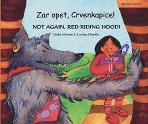 Not again, Red Riding Hood (Croatian/Eng) de KATE CLYNES