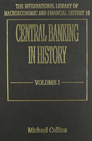 Central Banking In History de Michael Collins