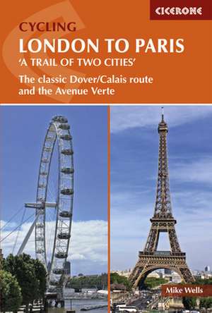 Cycling London to Paris 'a Trail of Two Cities' de Mike Wells