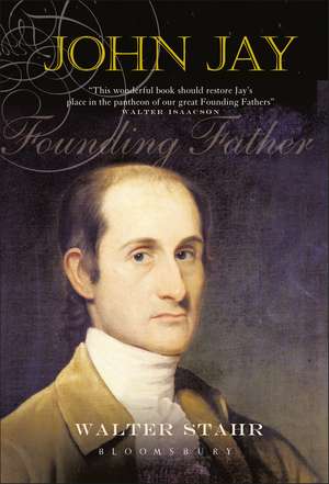 John Jay: Founding Father de Walter Stahr