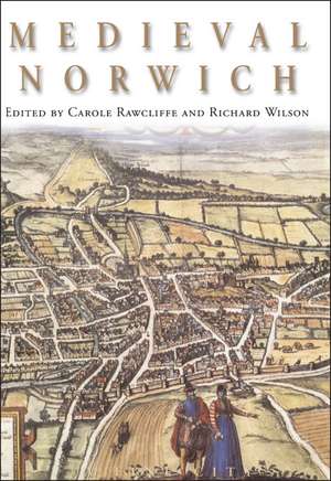 Medieval Norwich de Prof Carole Rawcliffe