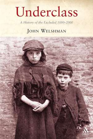 Underclass: A History of the Excluded, 1880-2000 de Dr John Welshman