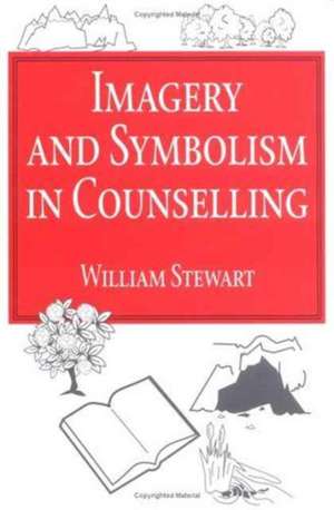 Dictionary of Images and Symbols in Counselling Set de William Stewart