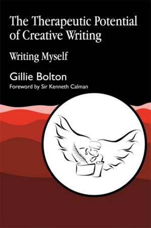 Cartea The Therapeutic Potential of Creative Writing de Bolton