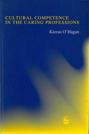 Cultural Competence in the Caring Professions: Guidelines for Working with Bereaved Children Second Edition de Kieran O'Hagan