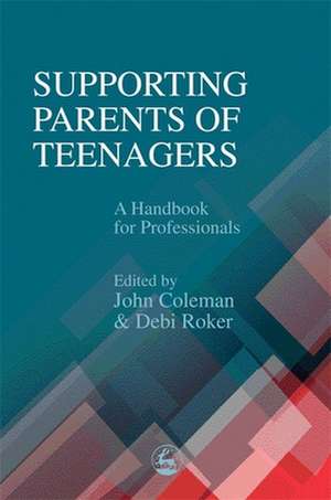 Supporting Parents of Teenagers: A Handbook for Professionals de Hilton Davis