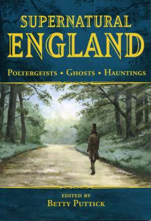 Supernatural England de Betty Puttick