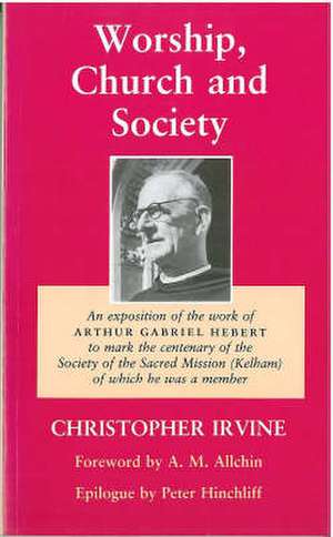 Worship, Church and Society de Christopher Irvine