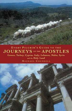 Every Pilgrim's Guide to the Journeys of the Apostles de Michael Counsell