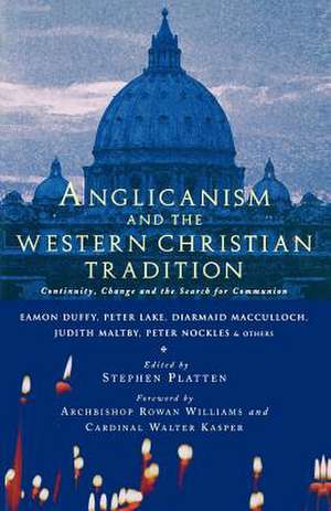 Anglicanism and the Western Catholic Tradition de Stephen Ed Platten