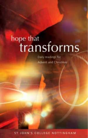 Hope That Transforms: Daily Readings for Advent and Christmas de Ian Paul