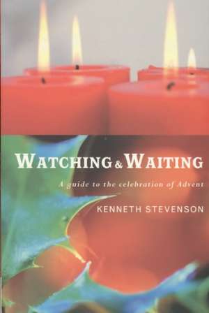 Watching and Waiting de Kenneth W. Stevenson