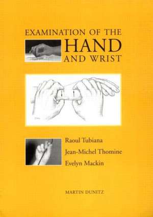 Examination of the Hand and Wrist de Raoul Tubiana