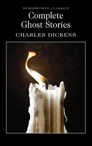 Complete Ghost Stories de Charles Dickens