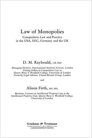 Law of Monopolies:Competition Law and Practice in the U. S. A., E. E. C., Germany and the U. K. de David Raybould