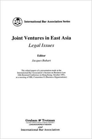 Joint Ventures in East Asia:Legal Issues de Jacques Buhart