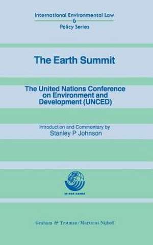 The Earth Summit:The United Nations Conference on Environment and Development (UNCED) de Stanley Johnson