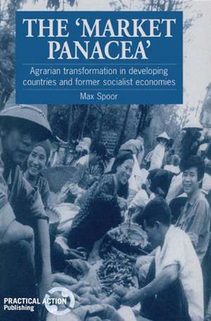 The "Market Panacea": Agrarian Transformation in Developing Countries and Former Socialist Economies