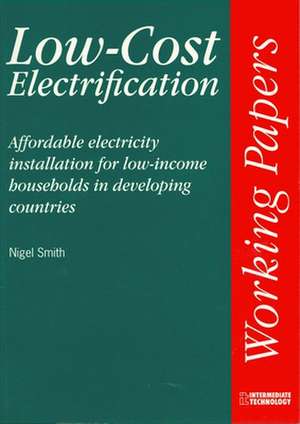 Low-Cost Electrification: Affordable Electricity Installation for Low-Income Households in Developing Countries de Nigel Smith